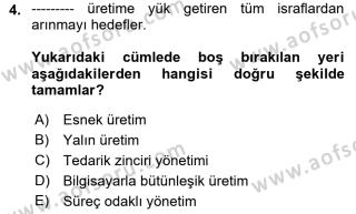 Aof Uretim Yonetimi Dersi 2018 2019 Yili Vize Ara Sinavi Aof Soru