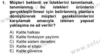 Aof Kalite Yonetim Sistemleri Dersi 2013 2014 Yili Vize Ara Sinavi Aof Soru