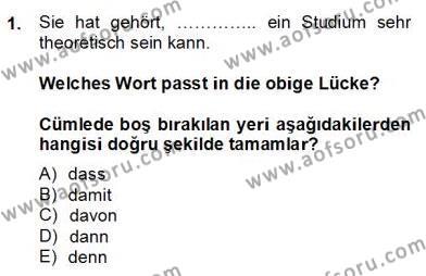 Almanca 2 Dersi 2012 - 2013 Yılı (Final) Dönem Sonu Sınav Soruları 1. Soru