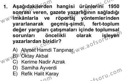 Çağdaş Türk Romanı Dersi 2012 - 2013 Yılı (Vize) Ara Sınav Soruları 1. Soru