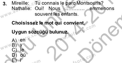 Fransızca 2 Dersi 2014 - 2015 Yılı (Final) Dönem Sonu Sınav Soruları 3. Soru