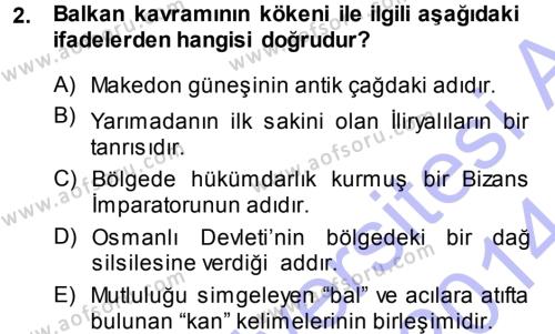 Balkanlar´da Siyaset Dersi 2013 - 2014 Yılı (Vize) Ara Sınav Soruları 2. Soru