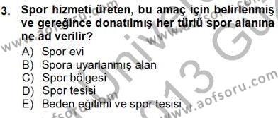 Spor Tesisi İşletmeciliği ve Saha Malzeme Bilgisi Dersi 2012 - 2013 Yılı (Vize) Ara Sınav Soruları 3. Soru