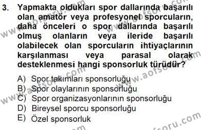 Sporda Sponsorluk Dersi 2014 - 2015 Yılı (Vize) Ara Sınav Soruları 3. Soru