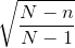 sqrt{frac{N-n}{N-1}}
