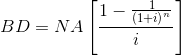BD=NAleft [ frac{1-frac{1}{left ( 1+i right )^{n}}}{i} right ]