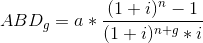 ABD_{g}=a*frac{(1+i)^{n}-1}{(1+i)^{n+g}*i}