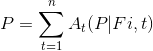 P=sum_{t=1}^{n}A_{t}(P|Fi,t)