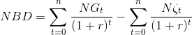 NBD=sum_{t=0}^{n}frac{NG_{t}}{(1+r)^{t}}-sum_{t=0}^{n}frac{Nzeta _{t}}{(1+r)^{t}}