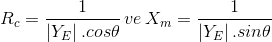 R_{c}= \frac{1}{\left | Y_{E} \right |.cos\theta }\, ve\, X_{m}= \frac{1}{\left | Y_{E} \right |.sin\theta }