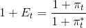 1+E_{t}=frac{1+pi _{t}}{1+pi _{t}^{*}}