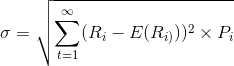 sigma = sqrt{sum_{t=1}^{infty } (R_{i}-E(R_{i)}))^{2}times P_{i} }