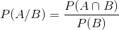 P(A/B)=frac{P(Acap B)}{P(B)}