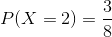 P(X=2)=frac{3}{8}